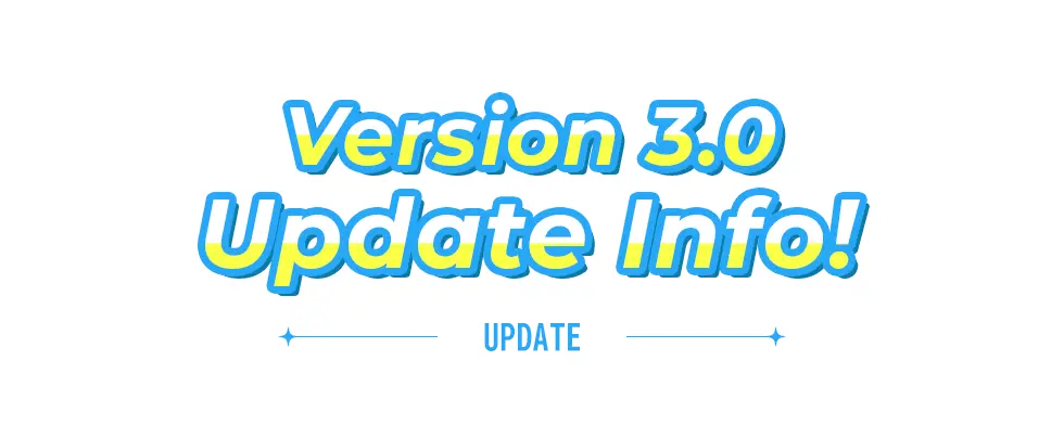 Version 3.0 Update Info!