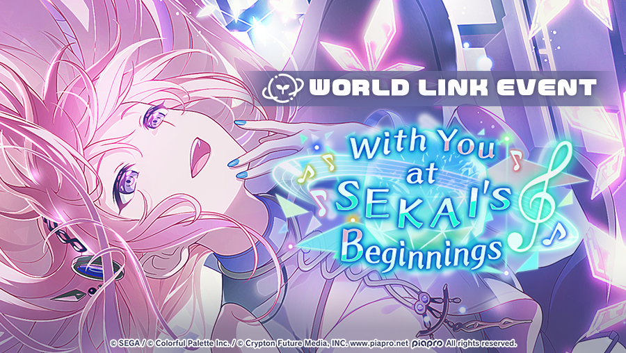With You at SEKAI's Beginnings [WORLD LINK]
